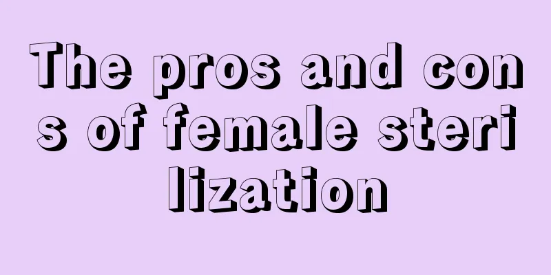 The pros and cons of female sterilization