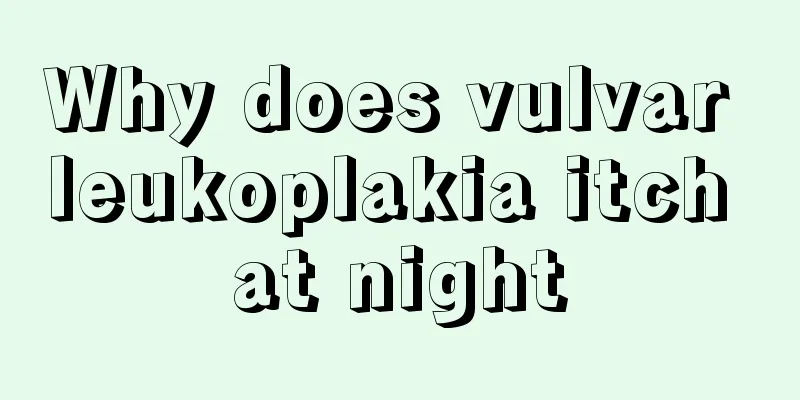 Why does vulvar leukoplakia itch at night