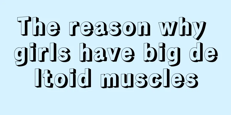 The reason why girls have big deltoid muscles