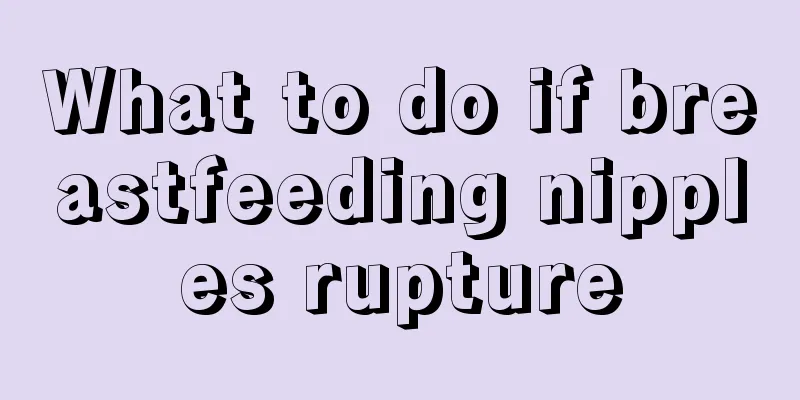 What to do if breastfeeding nipples rupture