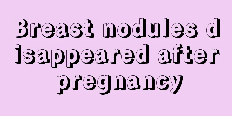 Breast nodules disappeared after pregnancy