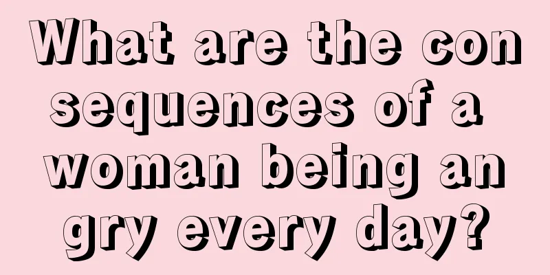 What are the consequences of a woman being angry every day?