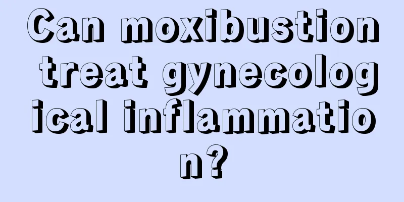 Can moxibustion treat gynecological inflammation?