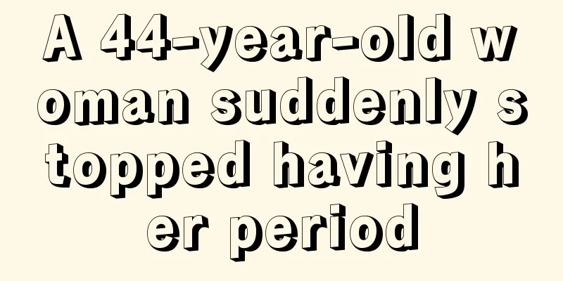 A 44-year-old woman suddenly stopped having her period