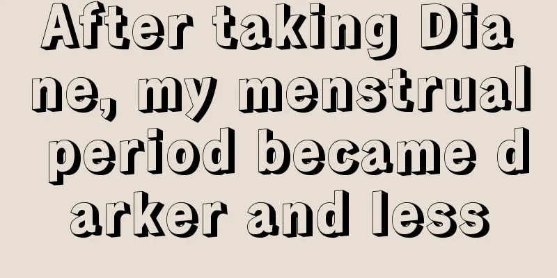 After taking Diane, my menstrual period became darker and less