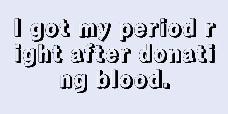 I got my period right after donating blood.