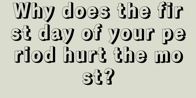 Why does the first day of your period hurt the most?