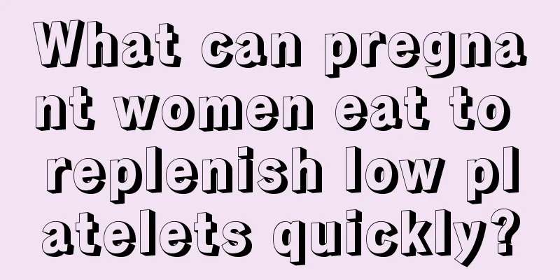 What can pregnant women eat to replenish low platelets quickly?