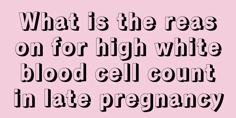 What is the reason for high white blood cell count in late pregnancy