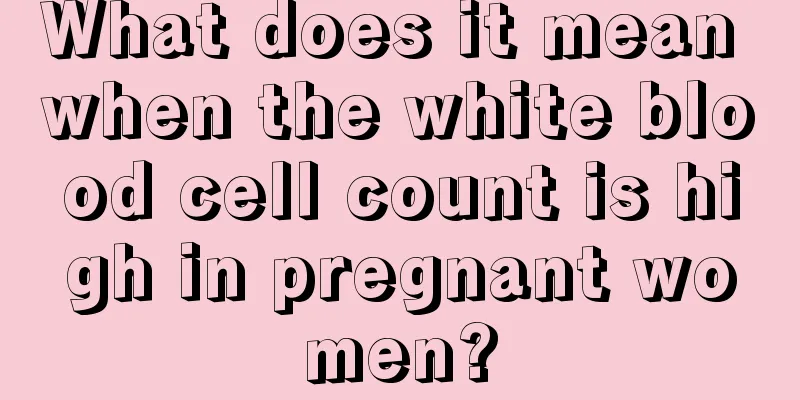 What does it mean when the white blood cell count is high in pregnant women?