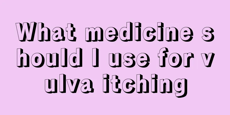 What medicine should I use for vulva itching