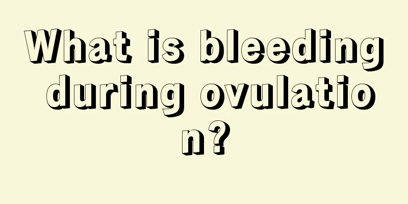 What is bleeding during ovulation?