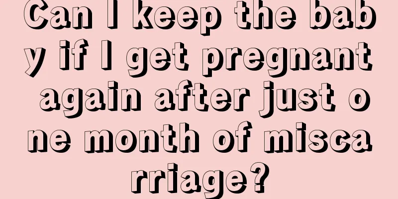 Can I keep the baby if I get pregnant again after just one month of miscarriage?