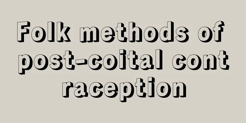 Folk methods of post-coital contraception