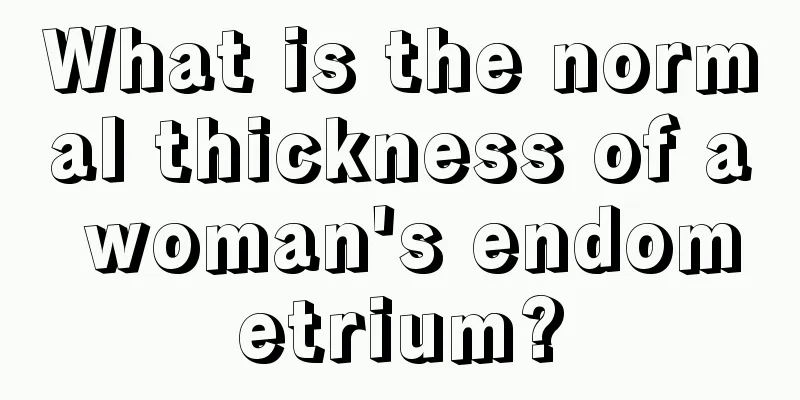 What is the normal thickness of a woman's endometrium?