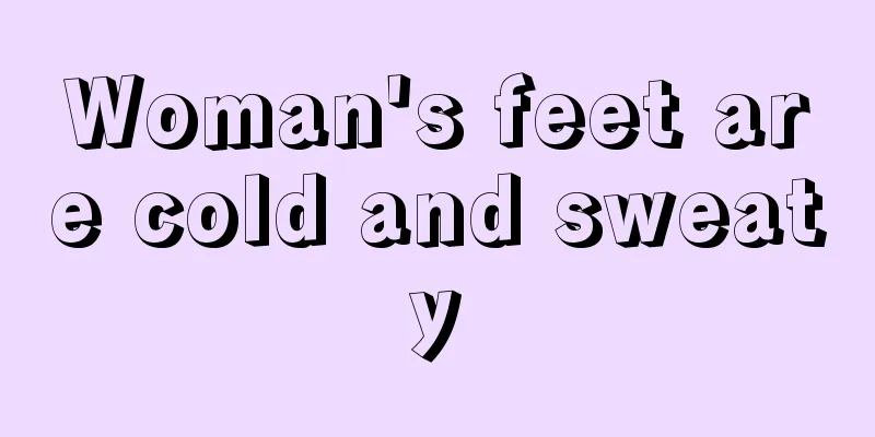 Woman's feet are cold and sweaty