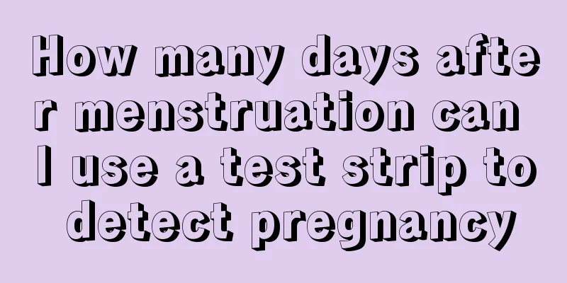 How many days after menstruation can I use a test strip to detect pregnancy