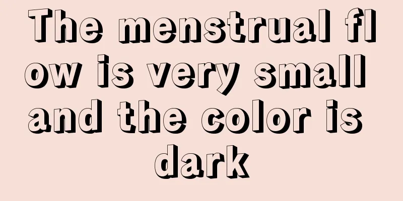 The menstrual flow is very small and the color is dark