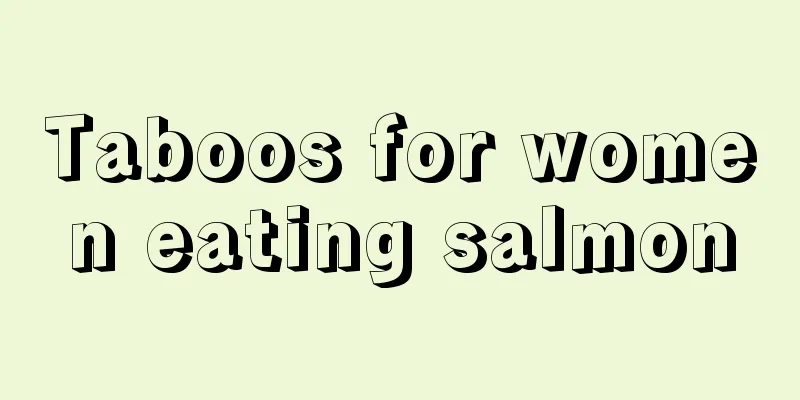 Taboos for women eating salmon