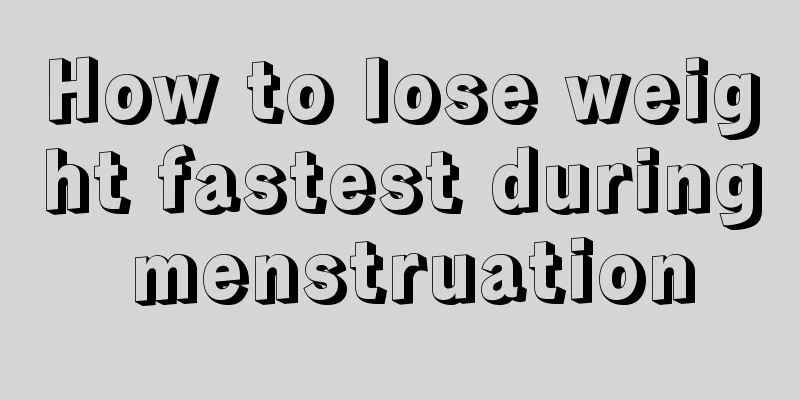 How to lose weight fastest during menstruation