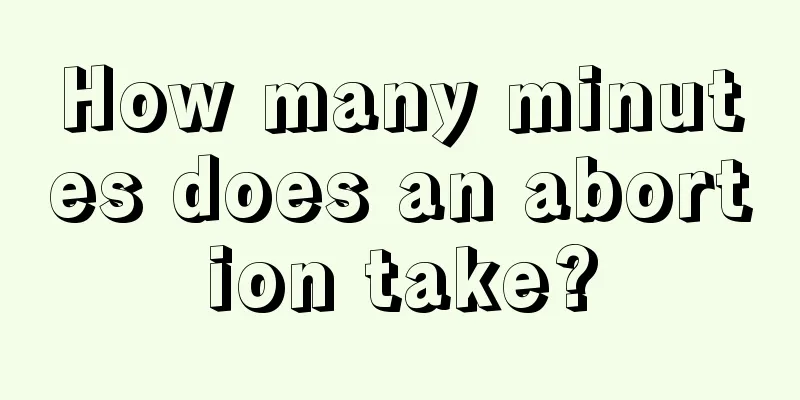 How many minutes does an abortion take?