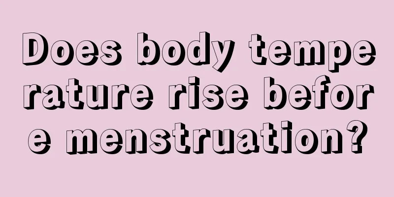 Does body temperature rise before menstruation?