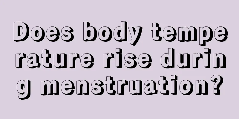 Does body temperature rise during menstruation?