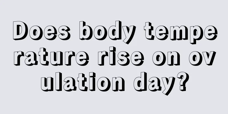 Does body temperature rise on ovulation day?