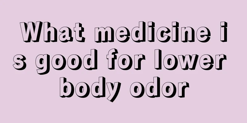 What medicine is good for lower body odor