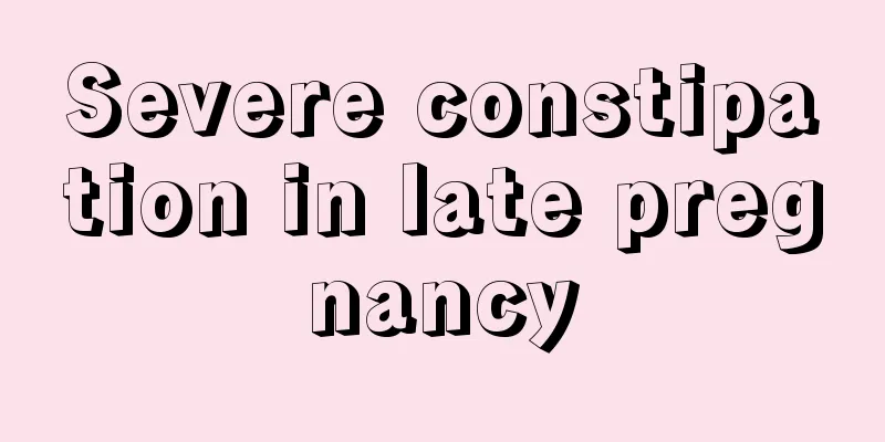 Severe constipation in late pregnancy