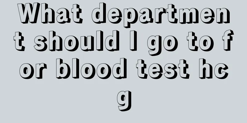 What department should I go to for blood test hcg