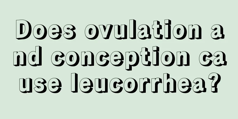 Does ovulation and conception cause leucorrhea?