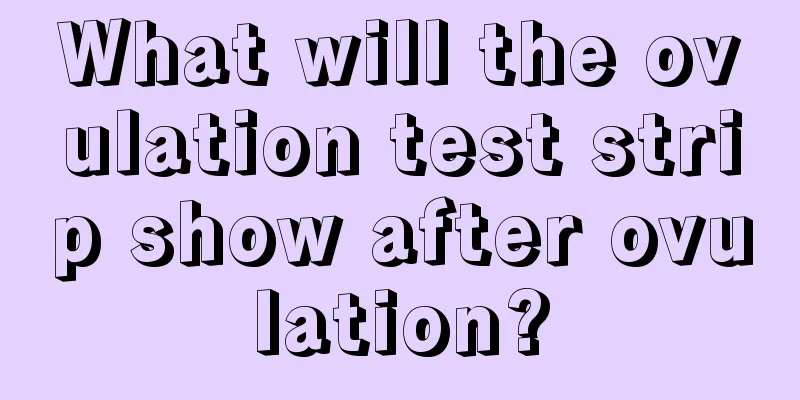 What will the ovulation test strip show after ovulation?