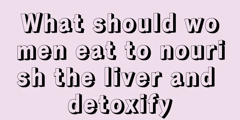 What should women eat to nourish the liver and detoxify