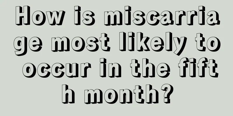 How is miscarriage most likely to occur in the fifth month?