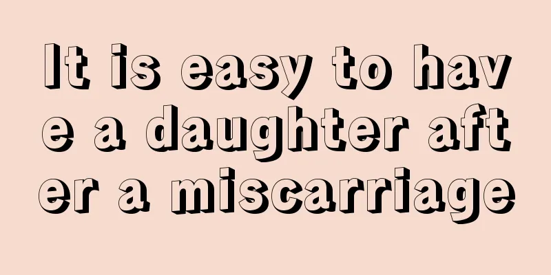 It is easy to have a daughter after a miscarriage