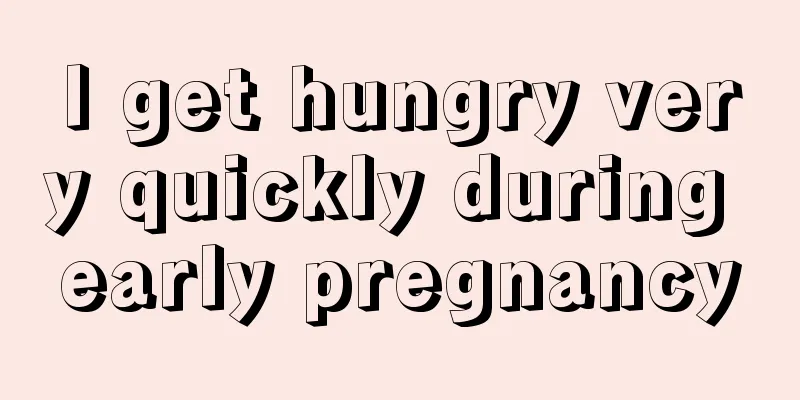 I get hungry very quickly during early pregnancy