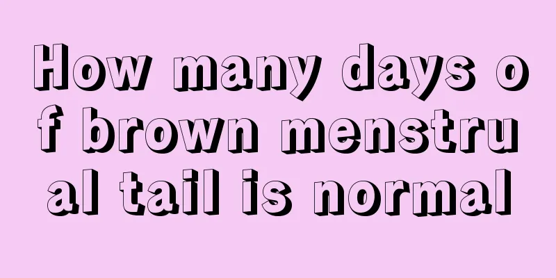 How many days of brown menstrual tail is normal