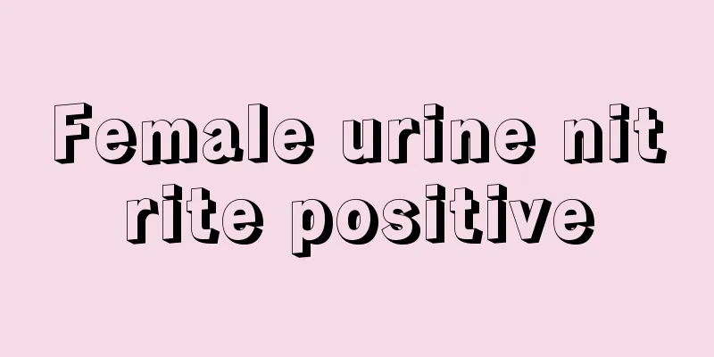 Female urine nitrite positive