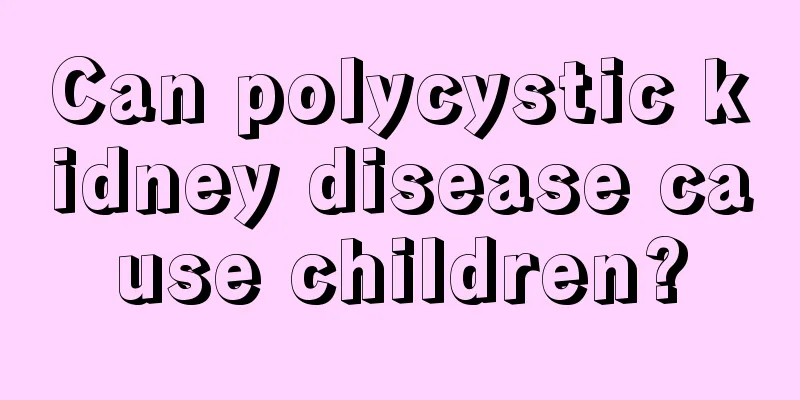 Can polycystic kidney disease cause children?