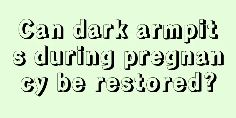 Can dark armpits during pregnancy be restored?