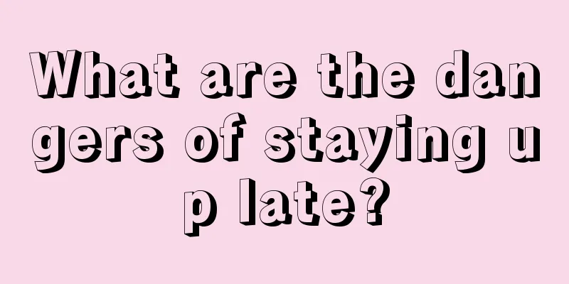 What are the dangers of staying up late?