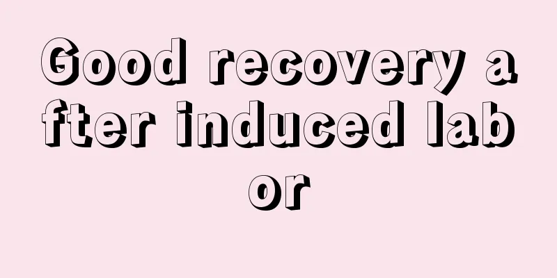 Good recovery after induced labor