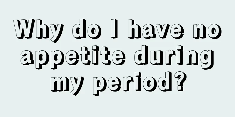 Why do I have no appetite during my period?