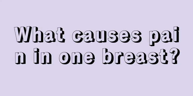 What causes pain in one breast?