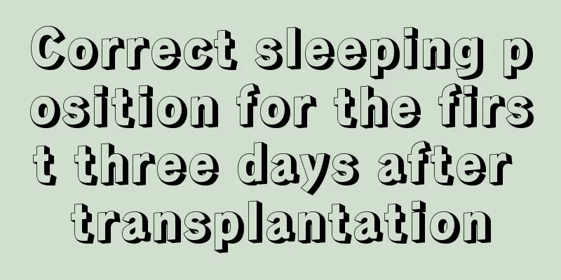 Correct sleeping position for the first three days after transplantation