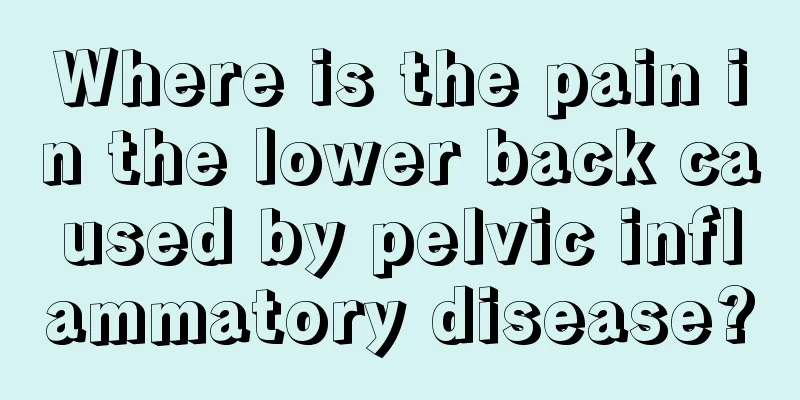 Where is the pain in the lower back caused by pelvic inflammatory disease?