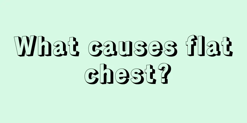 What causes flat chest?