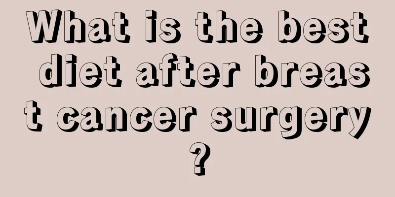 What is the best diet after breast cancer surgery?