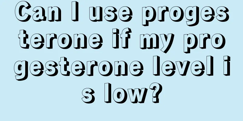 Can I use progesterone if my progesterone level is low?